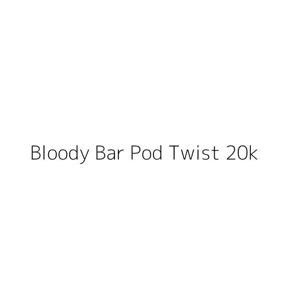Bloody Bar Pod Twist 20k
